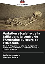 Variation séculaire de la taille dans le centre de l'Argentine au cours de l'Holocène: Étude de l'impact sur la taille des changements survenus au cours des 4000 dernières années à Córdoba, Argentine