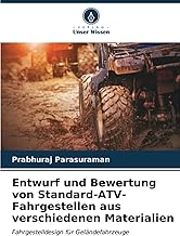 Entwurf und Bewertung von Standard-ATV-Fahrgestellen aus verschiedenen Materialien: Fahrgestelldesign für Geländefahrzeuge