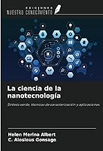 La ciencia de la nanotecnología: Síntesis verde, técnicas de caracterización y aplicaciones