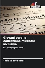 Giovani sordi e educazione musicale inclusiva: Una guida per gli educatori