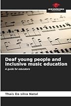 Deaf young people and inclusive music education: A guide for educators