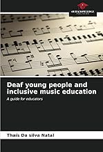 Deaf young people and inclusive music education: A guide for educators