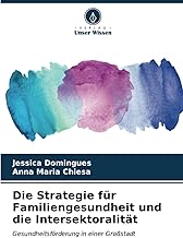 Die Strategie für Familiengesundheit und die Intersektoralität: Gesundheitsförderung in einer Großstadt