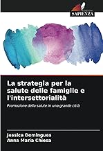 La strategia per la salute delle famiglie e l'intersettorialità: Promozione della salute in una grande città