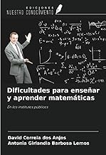 Dificultades para enseñar y aprender matemáticas: En los institutos públicos