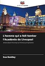 L'homme qui a fait tomber l'Académie de Liverpool: William Gawin Herdman et l'hérésie préraphaélite