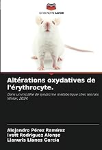Altérations oxydatives de l'érythrocyte.: Dans un modèle de syndrome métabolique chez les rats Wistar, 2024.