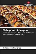 Bishop and Adéagbo: From the Deconstruction of Criticism to the Addition and Fusion of Thoughts in the Form of Art