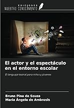 El actor y el espectáculo en el entorno escolar: El lenguaje teatral para niños y jóvenes