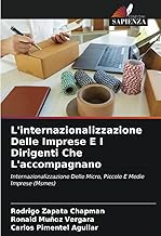 L'internazionalizzazione Delle Imprese E I Dirigenti Che L'accompagnano: Internazionalizzazione Delle Micro, Piccole E Medie Imprese (Msmes)