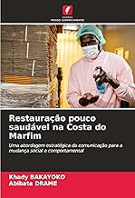 Restauração pouco saudável na Costa do Marfim: Uma abordagem estratégica da comunicação para a mudança social e comportamental