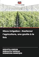 Micro-irrigation : Renforcer l'agriculture, une goutte à la fois: Renforcer l'agriculture, une goutte la fois