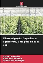 Micro Irrigação: Capacitar a agricultura, uma gota de cada vez