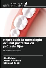 Reproducir la morfología oclusal posterior en prótesis fijas:: De lo clásico a lo digital