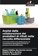 Analisi della collaborazione dei produttori di rifiuti nella raccolta differenziata: Uno studio analitico sulla collaborazione e la consapevolezza dei ... nel processo di raccolta differenziata