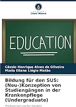 Bildung für den SUS: (Neu-)Konzeption von Studiengängen in der Krankenpflege (Undergraduate): Professionell und fair handeln