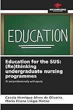 Education for the SUS: (Re)thinking undergraduate nursing programmes: To act professionally with equity