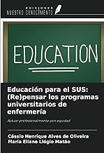 Educación para el SUS: (Re)pensar los programas universitarios de enfermería: Actuar profesionalmente con equidad