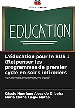 L'éducation pour le SUS : (Re)penser les programmes de premier cycle en soins infirmiers: Agir professionnellement avec équité