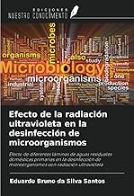 Efecto de la radiación ultravioleta en la desinfección de microorganismos: Efecto de diferentes láminas de aguas residuales domésticas primarias en la ... de microorganismos con radiación ultravioleta