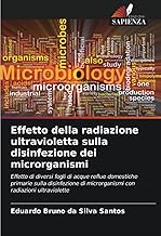 Effetto della radiazione ultravioletta sulla disinfezione dei microrganismi: Effetto di diversi fogli di acque reflue domestiche primarie sulla ... di microrganismi con radiazioni ultraviolette