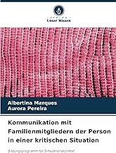 Kommunikation mit Familienmitgliedern der Person in einer kritischen Situation: Bildungsprogramm für Simulationskontext
