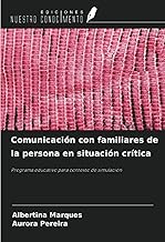Comunicación con familiares de la persona en situación crítica: Programa educativo para contexto de simulación