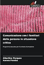 Comunicazione con i familiari della persona in situazione critica: Programma educativo per il contesto di simulazione