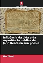 Influência da vida e da experiência médica de John Keats na sua poesia