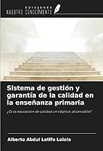 Sistema de gestión y garantía de la calidad en la enseñanza primaria: ¿Es la educación de calidad un objetivo alcanzable?
