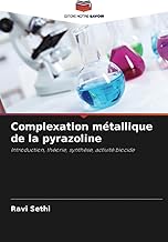 Complexation métallique de la pyrazoline: Introduction, théorie, synthèse, activité biocide