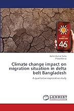 Climate change impact on migration situation in delta belt Bangladesh: A qualitative explorative study