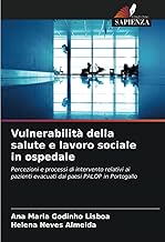 Vulnerabilità della salute e lavoro sociale in ospedale: Percezioni e processi di intervento relativi ai pazienti evacuati dai paesi PALOP in Portogallo