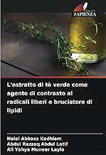 L'estratto di tè verde come agente di contrasto ai radicali liberi e bruciatore di lipidi