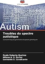 Troubles du spectre autistique: Caractéristiques générales et aspects génétiques