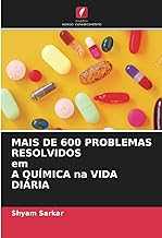 MAIS DE 600 PROBLEMAS RESOLVIDOS em A QUÍMICA na VIDA DIÁRIA