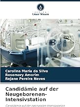 Candidämie auf der Neugeborenen-Intensivstation: Candidämie auf der neonatalen Intensivstation