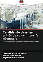 Candidémie dans les unités de soins intensifs néonatals: La candidose dans l'unité de soins intensifs néonatals
