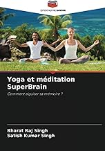 Yoga et méditation SuperBrain: Comment aiguiser sa mémoire ?