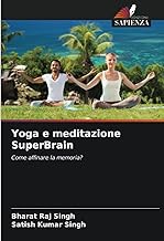 Yoga e meditazione SuperBrain: Come affinare la memoria?