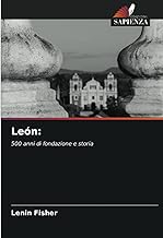 León:: 500 anni di fondazione e storia