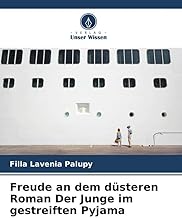 Freude an dem düsteren Roman Der Junge im gestreiften Pyjama