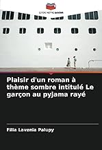 Plaisir d'un roman à thème sombre intitulé Le garçon au pyjama rayé