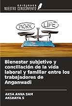 Bienestar subjetivo y conciliación de la vida laboral y familiar entre los trabajadores de Anganwadi