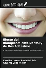 Efecto del Blanqueamiento Dental y de Dos Adhesivos: en la resistencia al cizallamiento de brackets metálicos