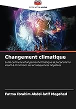Changement climatique: Lutte contre le changement climatique et propositions visant à minimiser ses conséquences négatives