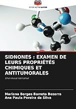SIDNONES : EXAMEN DE LEURS PROPRIÉTÉS CHIMIQUES ET ANTITUMORALES: Une revue narrative