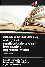Analisi e riflessioni sugli obblighi di rendicontazione e sul loro grado di approfondimento: Caso di studio