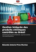 Gestion intégrée des produits chimiques contrôlés au Brésil: Contrôle par la police fédérale, la police civile et l'armée brésilienne