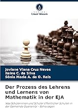 Der Prozess des Lehrens und Lernens von Mathematik in der EJA: Was Schülerinnen und Schüler öffentlicher Schulen in der Gemeinde Guanambi - Bahia sagen